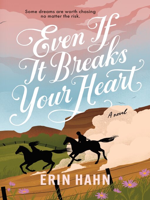 Title details for Even If It Breaks Your Heart by Erin Hahn - Available